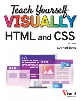 Teach Yourself VISUALLY HTML and CSS: The Fast and Easy Way to Learn, 2nd Edition
