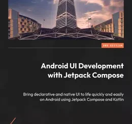 Android UI Development with Jetpack Compose, 2nd Edition
