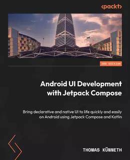 Android UI development with Jetpack Compose, Second Edition