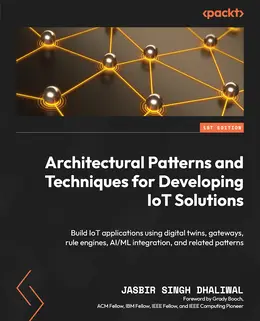 Architectural Patterns and Techniques for Developing IoT Solutions