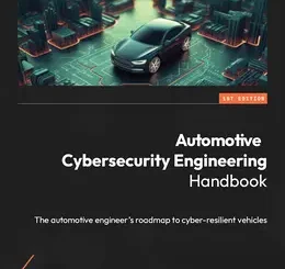 Automotive Cybersecurity Engineering Handbook