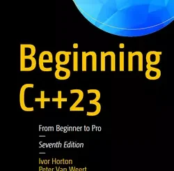 Beginning C++23: From Beginner to Pro, 7th Edition