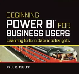 Beginning Power BI for Business Users: Learning to Turn Data into Insights