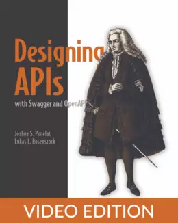 Designing APIs with Swagger and OpenAPI, Video Edition