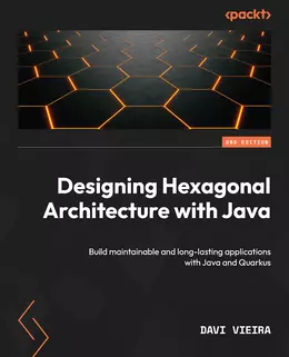 Designing Hexagonal Architecture with Java, 2nd Edition