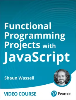 Functional Programming Projects with JavaScript (Video Course)