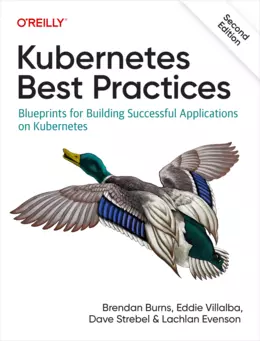 Kubernetes Best Practices, 2nd Edition