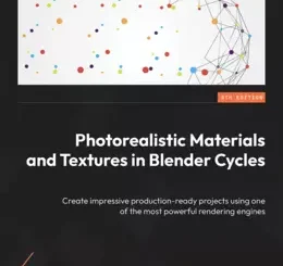 Photorealistic Materials and Textures in Blender Cycles, 4th Edition