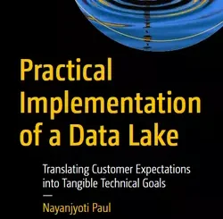 Practical Implementation of a Data Lake: Translating Customer Expectations into Tangible Technical Goals