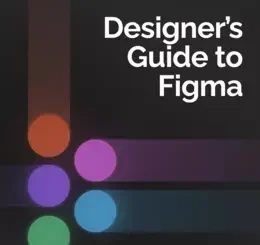 The Designer’s Guide to Figma: Master Prototyping, Collaboration, Handoff, and Workflow