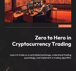Zero to Hero in Cryptocurrency Trading