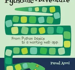 A Pythonic Adventure: From Python basics to a working web app