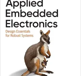Applied Embedded Electronics: Design Essentials for Robust Systems