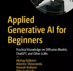 Applied Generative AI for Beginners: Practical Knowledge on Diffusion Models, ChatGPT, and Other LLMs