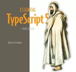 Essential TypeScript 5, 3rd Edition