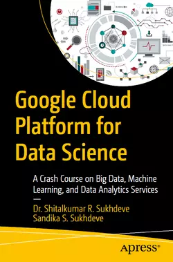 Google Cloud Platform for Data Science: A Crash Course on Big Data, Machine Learning, and Data Analytics Services