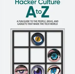 Hacker Culture A to Z: A Fun Guide to the Fundamentals of Cybersecurity and Hacking
