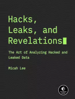 Hacks, Leaks, and Revelations: The Art of Analyzing Hacked and Leaked Data