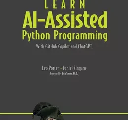 Learn AI-Assisted Python Programming: With GitHub Copilot and ChatGPT
