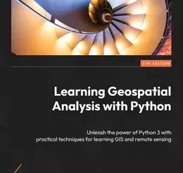 Learning Geospatial Analysis with Python, 4th Edition