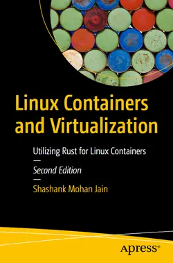 Linux Containers and Virtualization: Utilizing Rust for Linux Containers, 2nd Edition