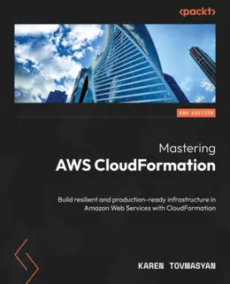 Mastering AWS CloudFormation, 2nd Edition