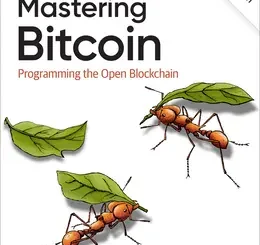 Mastering Bitcoin: Programming the Open Blockchain, 3rd Edition