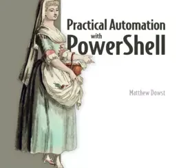 Practical Automation with PowerShell, Video Edition