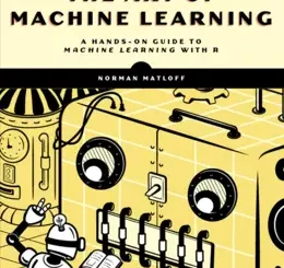 The Art of Machine Learning: A Hands-On Guide to Machine Learning with R