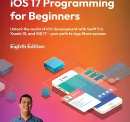 iOS 17 Programming for Beginners, 8th Edition
