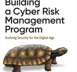 Building a Cyber Risk Management Program: Evolving Security for the Digital Age