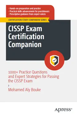 CISSP Exam Certification Companion: 1000+ Practice Questions and Expert Strategies for Passing the CISSP Exam