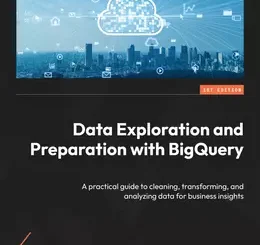 Data Exploration and Preparation with BigQuery