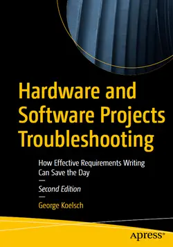 Hardware and Software Projects Troubleshooting: How Effective Requirements Writing Can Save the Day, 2nd Edition