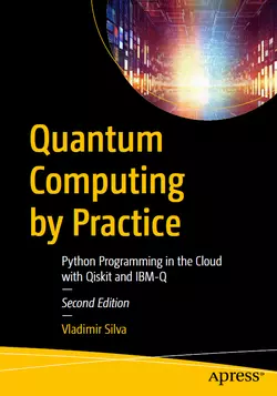 Quantum Computing by Practice: Python Programming in the Cloud with Qiskit and IBM-Q, 2nd Edition