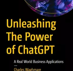 Unleashing The Power of ChatGPT: A Real World Business Applications