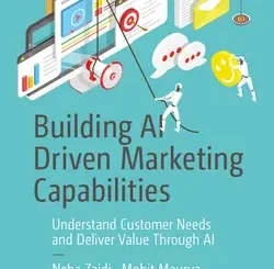 Building AI Driven Marketing Capabilities: Understand Customer Needs and Deliver Value Through AI