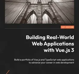 Building Real-World Web Applications with Vue.js 3