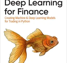 Deep Learning for Finance: Creating Machine & Deep Learning Models for Trading in Python