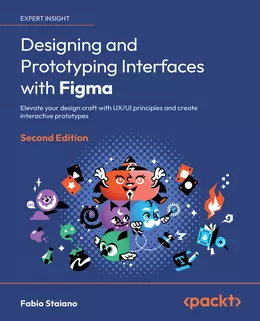 Designing and Prototyping Interfaces with Figma, 2nd Edition