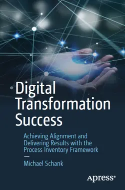 Digital Transformation Success: Achieving Alignment and Delivering Results with the Process Inventory Framework