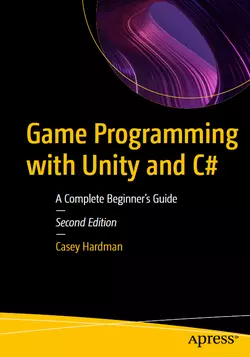 Game Programming with Unity and C#: A Complete Beginner’s Guide, 2nd Edition