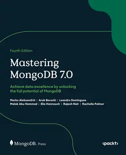 Mastering MongoDB 7.0, Fourth Edition