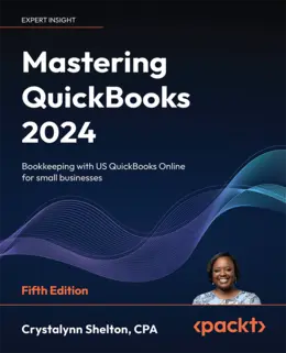 Mastering QuickBooks 2024, Fifth Edition