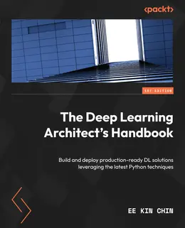 The Deep Learning Architect’s Handbook