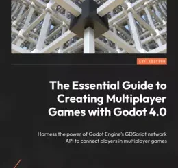 The Essential Guide to Creating Multiplayer Games with Godot 4.0