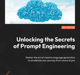 Unlocking the Secrets of Prompt Engineering