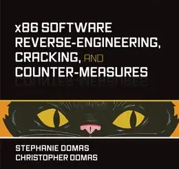 x86 Software Reverse-Engineering, Cracking, and Counter-Measures