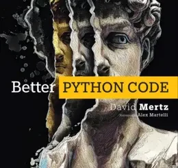 Better Python Code: A Guide for Aspiring Experts