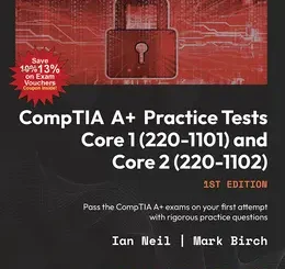 CompTIA A+ Practice Tests Core 1 (220-1101) and Core 2 (220-1102)